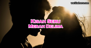 Kisah Seru : Merah Delima