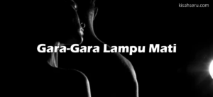 Gara-Gara Lampu Mati