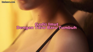 Gadis Imut Dengan Titiw Baru Tumbuh
