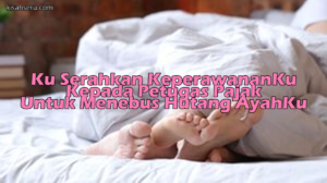 Ku Serahkan KeperawananKu Kepada Petugas Pajak Untuk Menebus Hutang AyahKu